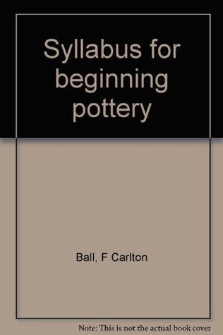 Syllabus for beginning pottery (Paperback)