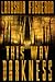 This Way Darkness by Latashia Figueroa