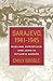 Sarajevo, 1941–1945: Muslims, Christians, and Jews in Hitler's Europe