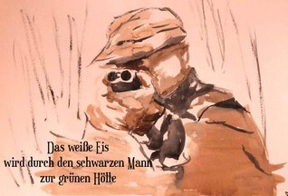 Das weiße Eis wird durch den schwarzen Mann zur grünen Hölle: Heitere, zynische bis böse Kurzgeschichten aus dem Alltag