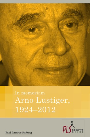 In memoriam Arno Lustiger, 1924 -2012