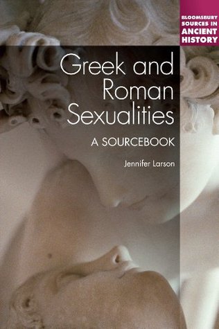Greek and Roman Sexualities: A Sourcebook (Bloomsbury Sources in Ancient History)