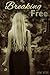Breaking Free by S.M. Koz