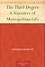 The Third Degree A Narrative of Metropolitan Life