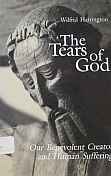 The Tears of God: Our Benevolent Creator and Human Suffering