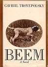 Beem by Gavriil Troyepolsky