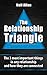 The Relationship Triangle: the 3 most important things in any relationship and how they are connected