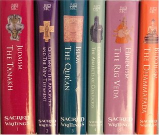 Sacred Writings, 6 Vols: Judaism, Tanakh/Christianity, Apocrypha & New Testament/Islam, Qur'an/Confucianism, Analects of Confucius/Hinduism, Rig Veda/Buddhism, Dhammapada