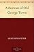 A Portrait of Old George Town