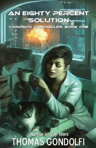 An Eighty Percent Solution (The CorpGov Chronicles, #1)