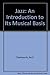 Jazz: An Introduction to its Musical Basis