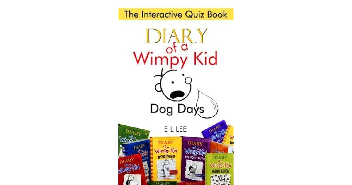 Diary of a Wimpy Kid Dog Days The Interactive Quiz Book by E.L. Lee