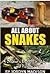 All About Snakes - Cobras, Rattlesnakes, Anacondas, Pythons a... by Jordyn Madison