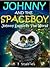 JOHNNY AND THE SPACEBOY: Johnny learns about the world (Children's Stories That Teach)