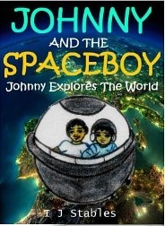 JOHNNY AND THE SPACEBOY: Johnny learns about the world (Children's Stories That Teach)