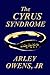 The Cyrus Syndrome