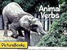 Animal Verbs (PictureBookz Early Learning Series Book 4)