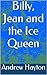 Billy, Jean and the Ice Queen by Andrew Hayton