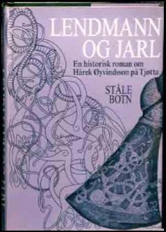 Lendmann og Jarl. En historisk roman om Hårek Øyvindsson på Tjøtta