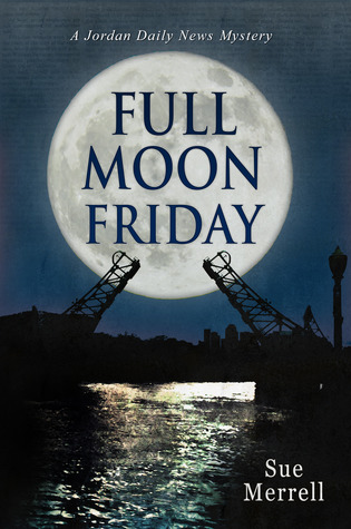 Full Moon Friday (A Jordan Daily News Mystery, #3)