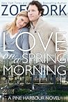 Love on a Spring Morning by Zoe York