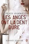 Les anges ont la dent dure by Sophie Jomain