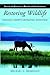 Restoring Wildlife: Ecological Concepts and Practical Applications (The Science and Practice of Ecological Restoration Series)