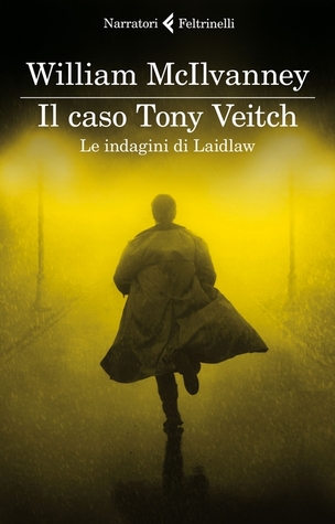 Il caso Tony Veitch: Le indagini di Laidlaw (Jack Laidlaw, #2)