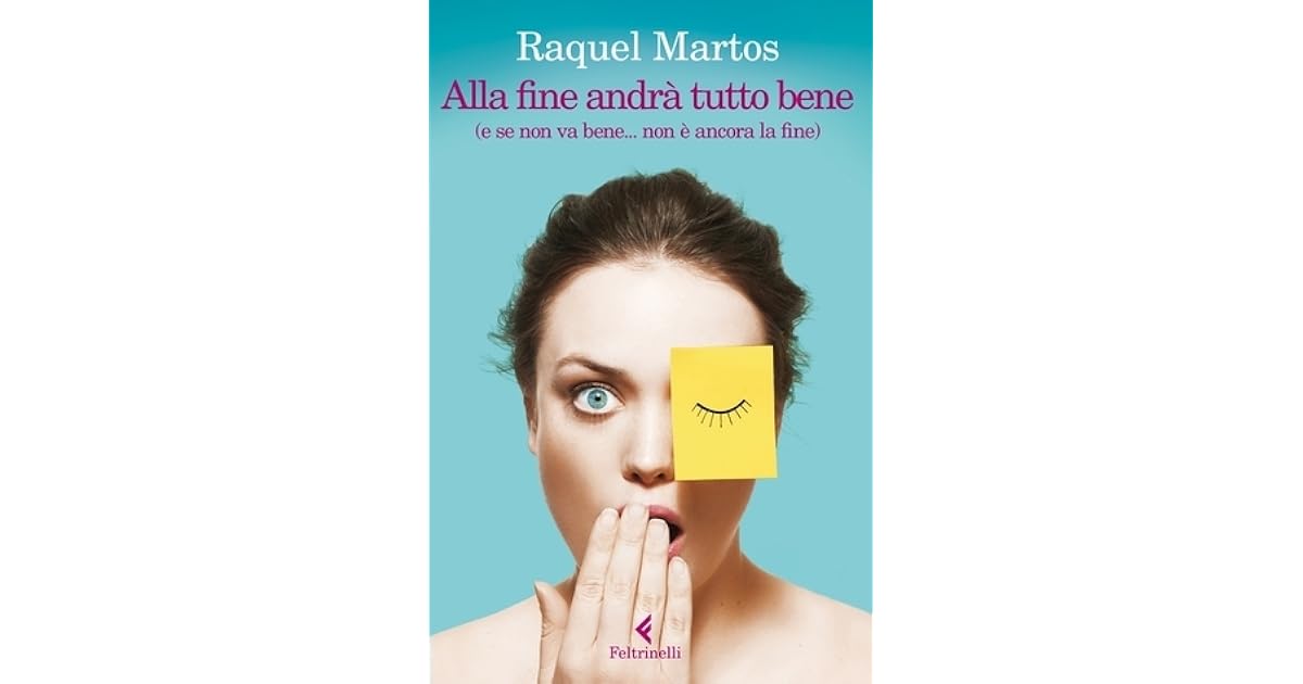 Alla Fine Andra Tutto Bene E Se Non