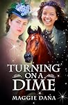 Turning on a Dime by Maggie Dana