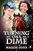 Turning on a Dime by Maggie Dana Turning on a Dime by Maggie Dana