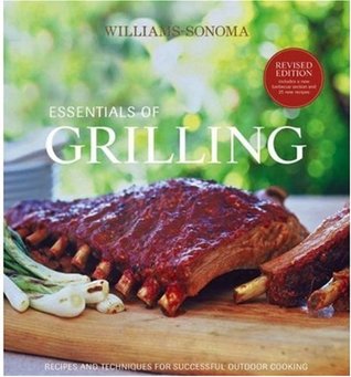 Williams-Sonoma Essentials of Grilling: Recipes and techniques for successful outdoor cooking (Hardcover)