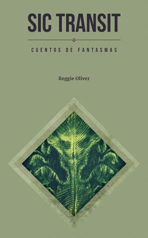 Portada de Sic Transit, de Reggie Oliver