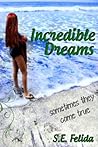 Incredible Dreams by S.E. Felida