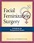 Facial Feminization Surgery: A Guide for the Transgendered Woman