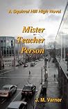 Mister Teacher Person by J.M. Varner Mister Teacher Person by J.M. Varner