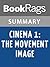 Summary & Study Guide Cinema 1: The Movement Image by Gilles Deleuze