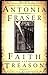 Faith and Treason by Antonia Fraser