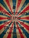 A Vindication of the Rights of Machine