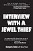 Interview with a Jewel Thief