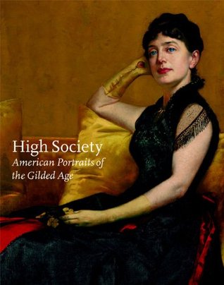 High Society: American Portraits of the Gilded Age (Hardcover)