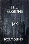 Jax: The Sessions (Darkness Falls: The Sessions, #3)