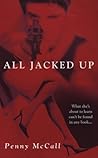 All Jacked Up by Penny McCall All Jacked Up by Penny McCall