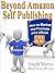 Beyond Amazon Self Publishing by Joseph Murray