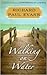 Walking on Water by Richard Paul Evans