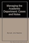 Managing the Academic Department: Cases and Notes Managing the Academic Department: Cases and Notes