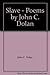 Slave - Poems by John C. Dolan