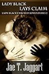 Lady Black Lays Claim (Lady Black’s Wicked Adventures 2)