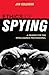 Ethics of Spying: A Reader for the Intelligence Professional (Security and Professional Intelligence Education Series Book 8)