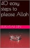 40 easy steps to please Allah